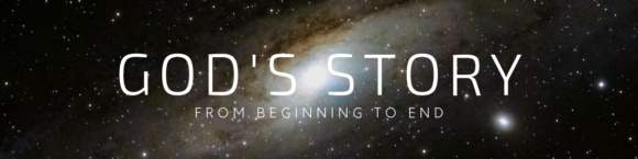 God's Story: From Beginning to End