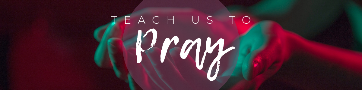 teach-us-to-pray-what-the-early-church-prayed-every-nation-gta