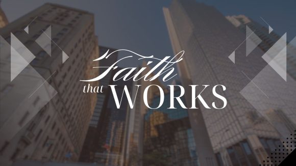 Faith That Works